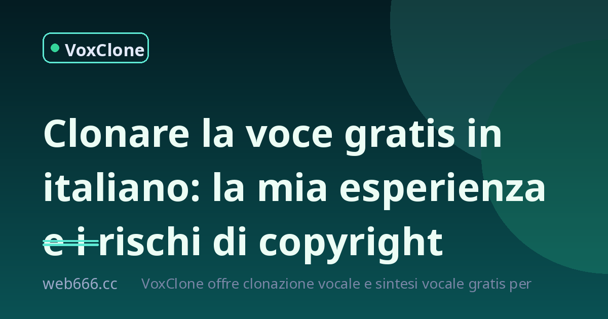 Prima volta con il clonaggio vocale gratuito: ho sfiorato la mina del copyright