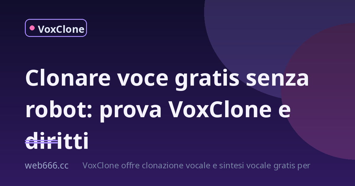 Clonare voce gratis senza sembrare un robot: la mia prova su VoxClone