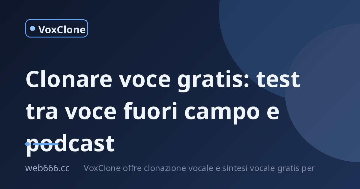 Clonare voce gratis: il mio test tra voce fuori campo e podcast